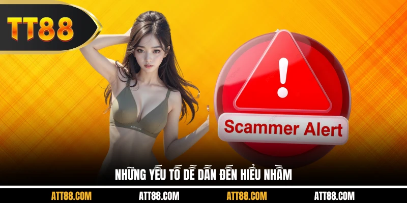 Những yếu tố dễ dẫn đến hiểu nhầm
